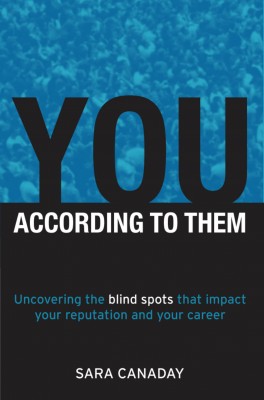 You According to Them – Uncovering the blind spots that impact your reputation and your career